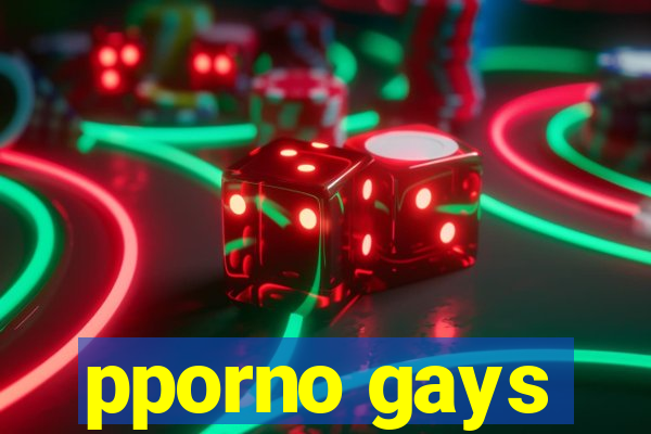 pporno gays